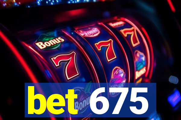 bet 675